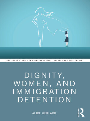 cover image of Dignity, Women, and Immigration Detention